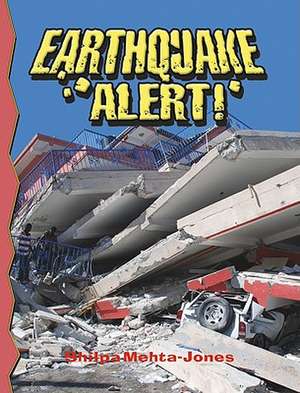 Earthquake Alert! (Revised) de Shilpa Mehta-Jones