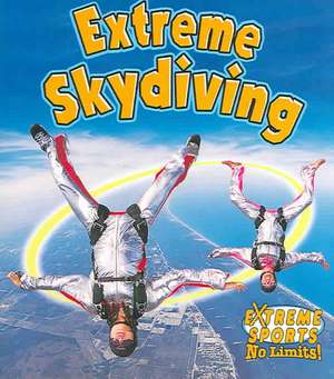 Extreme Skydiving de Bobbie Kalman