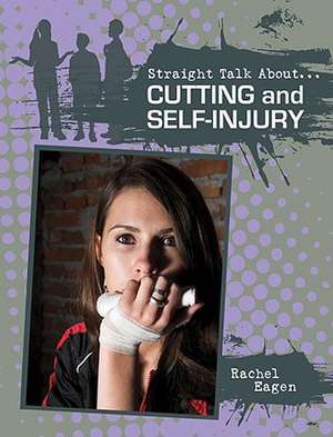 Cutting and Self-Injury de Rachel Eagen