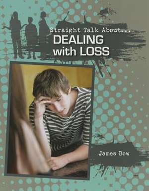 Dealing with Loss de James Bow