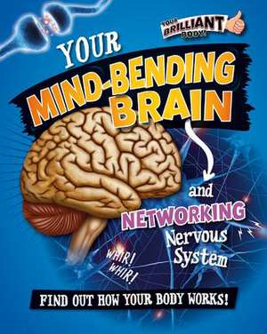 Your Mind-Bending Brain and Networking Nervous System de Paul Mason