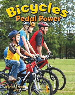 Bicycles: Pedal Power de Lynn Peppas