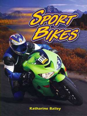 Sport Bikes de Katharine Bailey