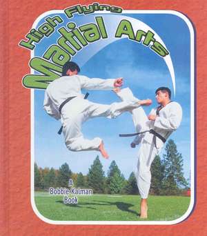 High Flying Martial Arts de John Crossingham