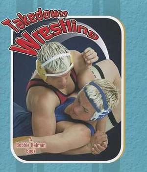 Takedown Wrestling de Robin Johnson