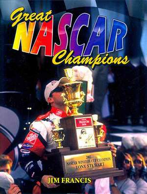 Great NASCAR Champions de Jim Francis