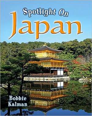 Spotlight on Japan de Bobbie Kalman