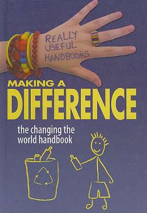Making a Difference: The Changing the World Handbook de Sayer