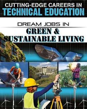 Dream Jobs in Green & Sustainable Living de Cynthia O'Brien