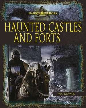 Haunted Castles and Forts de Vic Kovacs