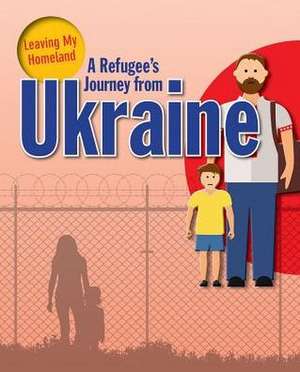 A Refugee s Journey from Ukraine de Rodger Ellen