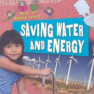 Saving Water and Energy de Philip Steele