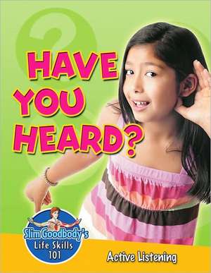 Have You Heard?: Active Listening de John Burstein