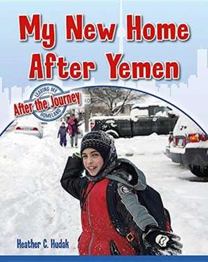 My New Home After Yemen de Heather C. Hudak