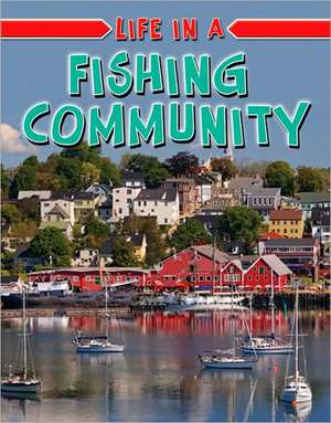 Life in a Fishing Community de Helene Boudreau