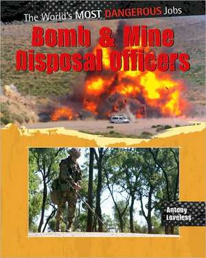 Bomb and Mine Disposal Officers de Antony Loveless