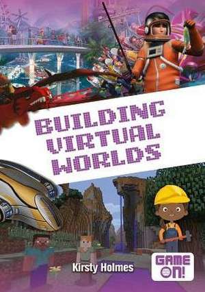 Building Virtual Worlds de Kirsty Holmes