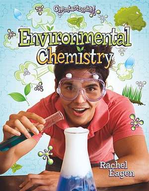 Environmental Chemistry de Rachel Eagen