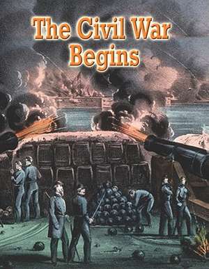 The Civil War Begins de Jane H. Gould