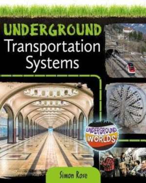 Underground Transportation Systems de Simon Rose