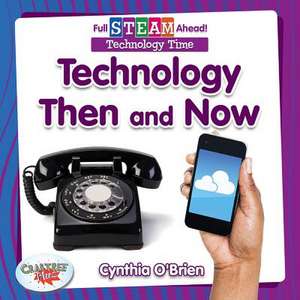 Technology Then and Now de Cynthia O'Brien