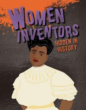 Women Inventors Hidden in History de Petrice Custance