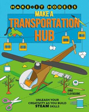 Make a Transportation Hub de Anna Claybourne