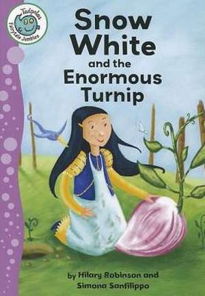 Snow White and the Enormous Turnip de Hilary Robinson