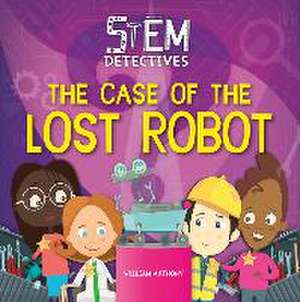 The Case of the Lost Robot de William Anthony