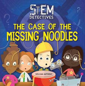 The Case of the Missing Noodles de William Anthony