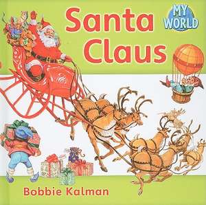 Santa Claus de Bobbie Kalman