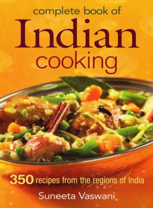 Complete Book of Indian Cooking de Suneeta Vaswani