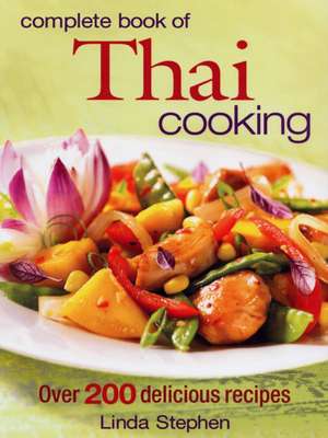 Complete Book of Thai Cooking de Linda Stephen