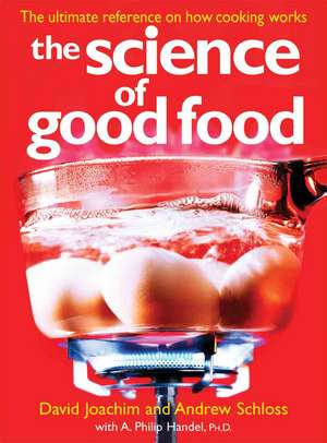 The Science of Good Food: The Ultimate Reference on How Cooking Works de David Joachim