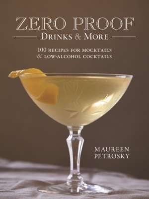 Zero Proof Drinks and More de Maureen Petrosky