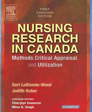 Nursing Research in Canada: Methods, Critical Appraisal, and Utilization de Geri LoBiondo-Wood