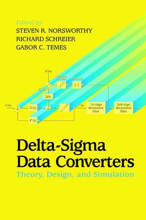 Delta–Sigma Data Converters – Theory, Design and Simulation de SR Norsworthy