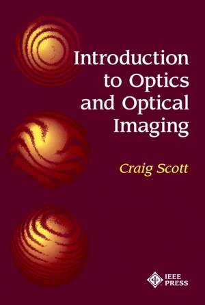 Introduction to Optics and Optical Imaging de C Scott