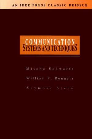 Communication Systems and Techniques (An IEEE Classic Reissue) de M. Schwartz