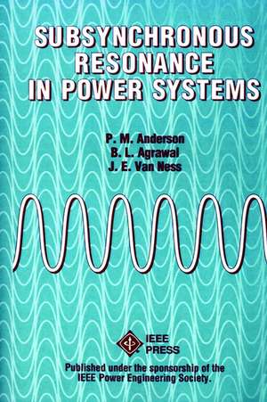 Subsynchronous Resonance in Power Systems de PM Anderson