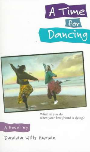 A Time for Dancing de Davida Wills Hurwin