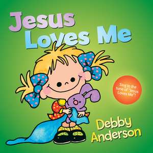 Jesus Loves Me de Debby Anderson