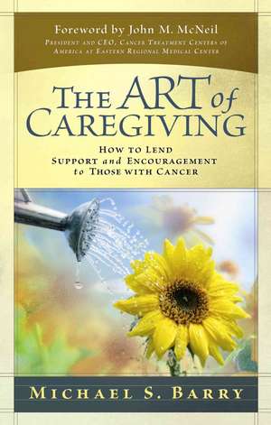 The Art of Caregiving de Michael S Barry