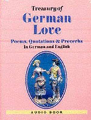 Treasury of German Love Poems, Quotations & Proverbs de Almut Hille