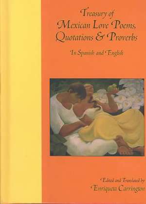 Treasury of Mexican Love Poems, Quotations & Proverbs: Bilingual de Enriqueta Carrington