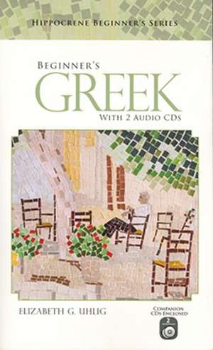 Beginner's Greek with 2 Audio CDs de Elizabeth G Uhlig