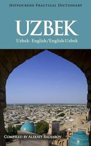 Uzbek-English/English-Uzbek Practical Dictionary de Aleksey Radjabov