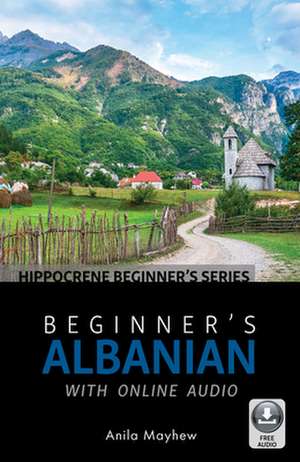 Beginner's Albanian with Online Audio de Mayhew