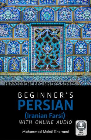 Beginneras Persian (Farsi) with Online Audio de Mohammad Mehdi Khorrami