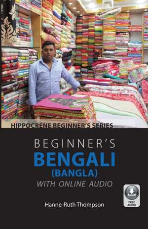 Beginner's Bengali (Bangla) with Online Audio de Hanne-Ruth Thompson